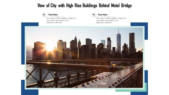 View Of City With High Rise Buildings Behind Metal Bridge Ppt PowerPoint Presentation Outline Background PDF