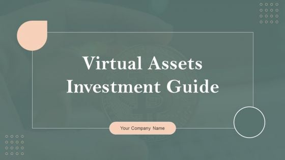 Virtual Assets Investment Guide Ppt PowerPoint Presentation Complete Deck With Slides