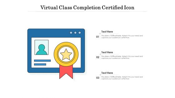 Virtual Class Completion Certified Icon Ppt PowerPoint Presentation Professional File Formats PDF