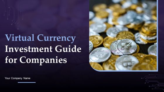 Virtual Currency Investment Guide For Companies Ppt PowerPoint Presentation Complete Deck With Slides