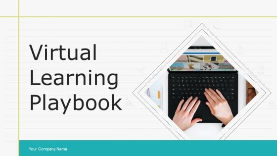 Virtual Learning Playbook Ppt PowerPoint Presentation Complete With Slides
