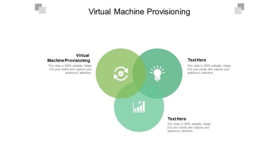 Virtual Machine Provisioning Ppt PowerPoint Presentation Deck Cpb Pdf