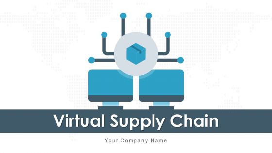 Virtual Supply Chain Data Processing Ppt PowerPoint Presentation Complete Deck With Slides Virtual Supply Chain Data Processing Ppt PowerPoint Presentation Complete Deck With Slides