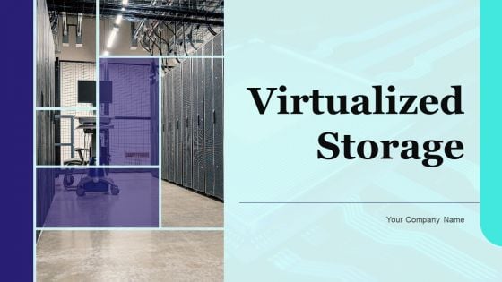 Virtualized Storage Ppt PowerPoint Presentation Complete Deck With Slides