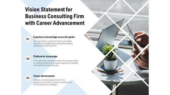 Vision Statement For Business Consulting Firm With Career Advancement Ppt PowerPoint Presentation File Master Slide PDF