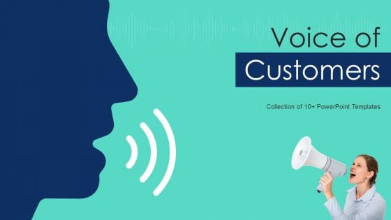 Voice Of Customers Ppt PowerPoint Presentation Complete Deck With Slides