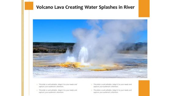 Volcano Lava Creating Water Splashes In River Ppt PowerPoint Presentation Portfolio Model PDF