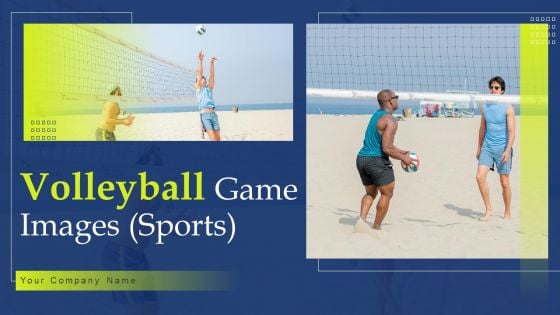 Volleyball Game Images Sports Ppt PowerPoint Presentation Complete Deck With Slides