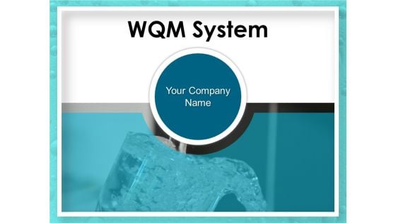 WQM System Ppt PowerPoint Presentation Complete Deck With Slides