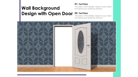 Wall Background Design With Open Door Ppt PowerPoint Presentation Portfolio Example PDF