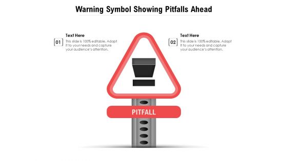 Warning Symbol Showing Pitfalls Ahead Ppt PowerPoint Presentation Layouts Clipart Images PDF