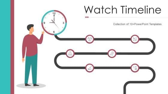 Watch Timeline Ppt PowerPoint Presentation Complete Deck With Slides