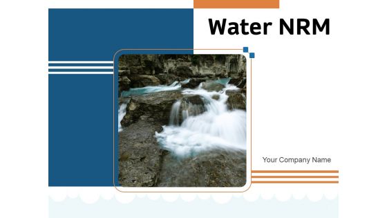 Water NRM Ppt PowerPoint Presentation Complete Deck With Slides