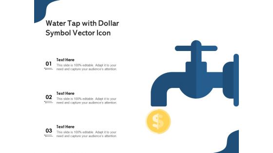 Water Tap With Dollar Symbol Vector Icon Ppt PowerPoint Presentation Gallery Designs Download PDF