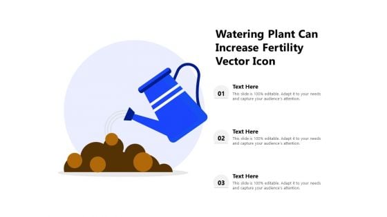 Watering Plant Can Increase Fertility Vector Icon Ppt PowerPoint Presentation Show Structure PDF