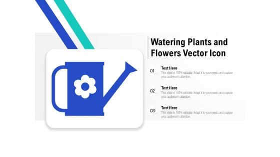 Watering Plants And Flowers Vector Icon Ppt PowerPoint Presentation Show Deck PDF