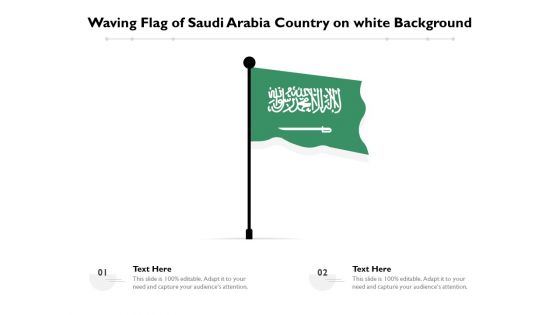 Waving Flag Of Saudi Arabia Country On White Background Ppt PowerPoint Presentation Styles Background Designs PDF