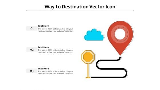 Way To Destination Vector Icon Ppt PowerPoint Presentation File Graphics Example PDF