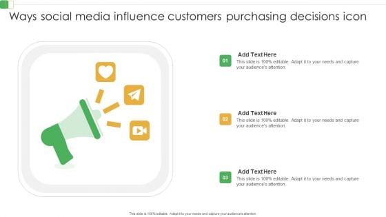 Ways Social Media Influence Customers Purchasing Decisions Icon Ppt PowerPoint Presentation File Deck PDF