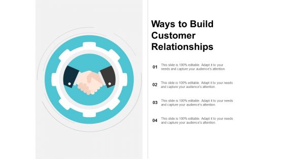 Ways To Build Customer Relationships Ppt PowerPoint Presentation Outline Format