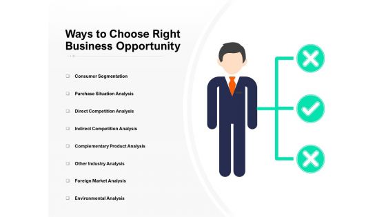 Ways To Choose Right Business Opportunity Ppt PowerPoint Presentation Professional Format PDF