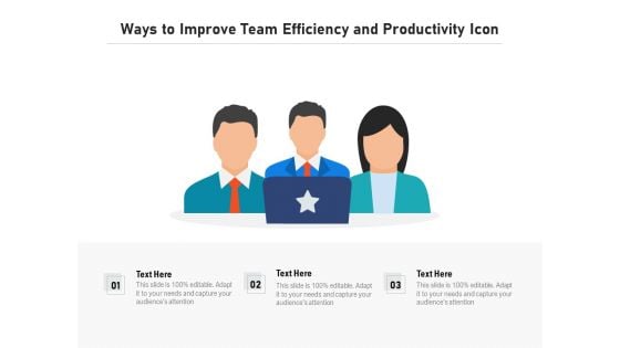 Ways To Improve Team Efficiency And Productivity Icon Ppt PowerPoint Presentation File Slide Download PDF