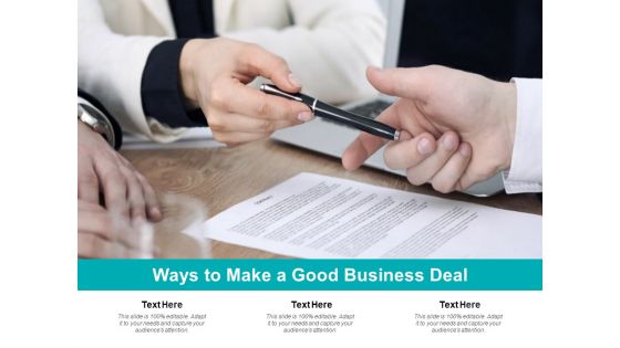 Ways To Make A Good Business Deal Ppt PowerPoint Presentation Styles Slide