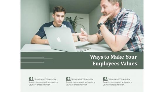 Ways To Make Your Employees Values Ppt PowerPoint Presentation Slides Layout PDF Ways To Make Your Employees Values Ppt PowerPoint Presentation Slides Layout PDF