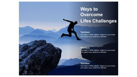 Ways To Overcome Lifes Challenges Ppt PowerPoint Presentation Outline Graphic Images