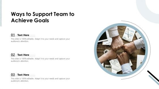 Ways To Support Team To Achieve Goals Ppt PowerPoint Presentation File Layout PDF