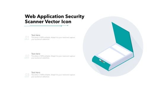 Web Application Security Scanner Vector Icon Ppt PowerPoint Presentation File Designs PDF