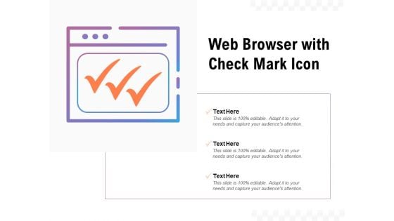 Web Browser With Check Mark Icon Ppt PowerPoint Presentation Ideas Show