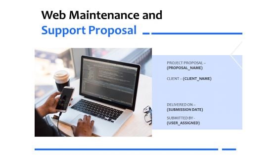 Web Maintenance And Support Proposal Ppt PowerPoint Presentation Complete Deck With Slides