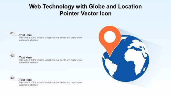 Web Technology With Globe And Location Pointer Vector Icon Ppt Gallery Layout Ideas PDF