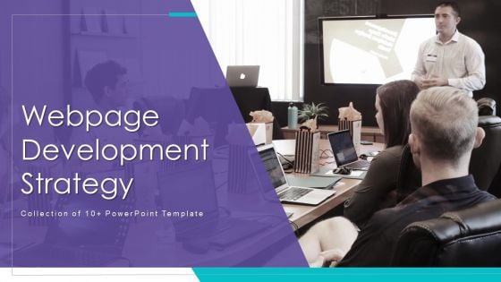 Webpage Development Strategy Ppt PowerPoint Presentation Complete Deck With Slides