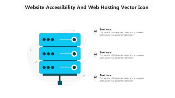 Website Accessibility And Web Hosting Vector Icon Ppt PowerPoint Presentation Gallery Icon PDF