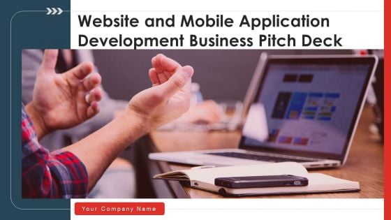 Website And Mobile Application Development Business Pitch Deck Ppt PowerPoint Presentation Complete With Slides