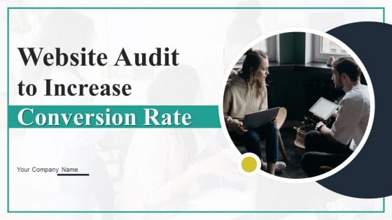 Website Audit To Increase Conversion Rate Ppt PowerPoint Presentation Complete Deck With Slides