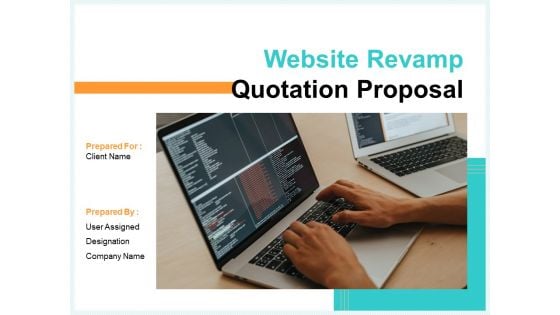 Website Revamp Quotation Proposal Ppt PowerPoint Presentation Complete Deck With Slides