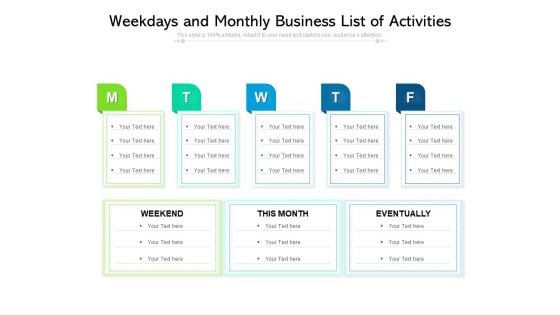 Weekdays And Monthly Business List Of Activities Ppt Visual Aids Inspiration PDF Weekdays And Monthly Business List Of Activities Ppt Visual Aids Inspiration PDF