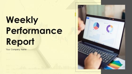Weekly Performance Report Ppt PowerPoint Presentation Complete Deck With Slides