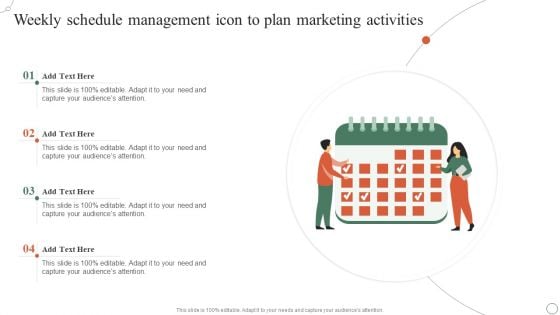 Weekly Schedule Management Icon To Plan Marketing Activities Ppt Model Samples PDF