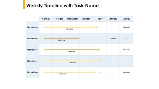 Weekly Timeline With Task Name Compare Ppt PowerPoint Presentation Pictures Graphics Download