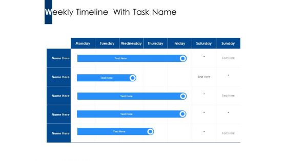 Weekly Timeline With Task Name Ppt PowerPoint Presentation Inspiration Shapes