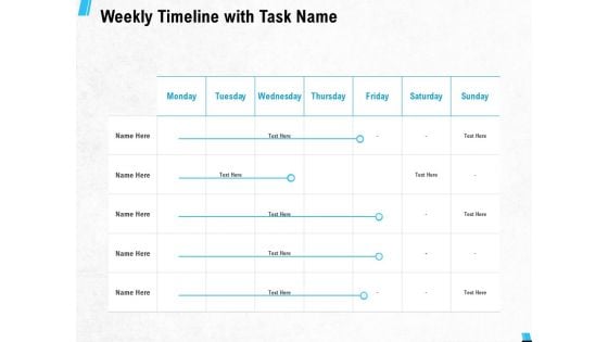 Weekly Timeline With Task Name Ppt PowerPoint Presentation Pictures Portfolio