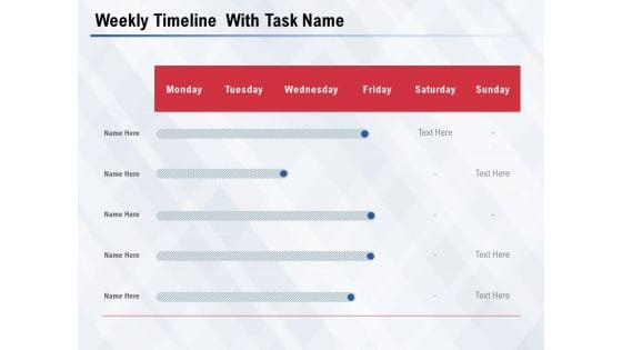 Weekly Timeline With Task Name Ppt PowerPoint Presentation Portfolio Deck