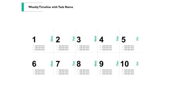 Weekly Timeline With Task Name Ppt PowerPoint Presentation Styles Demonstration