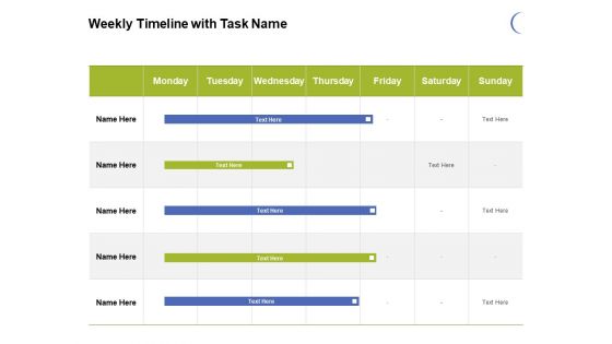 Weekly Timeline With Task Name Ppt PowerPoint Presentation Visual Aids Infographic Template