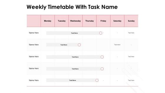 Weekly Timetable With Task Name Ppt PowerPoint Presentation Visual Aids Pictures