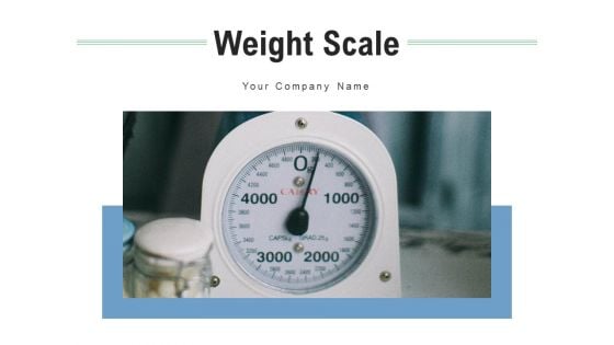 Weight Scale Measurement Measuring Ppt PowerPoint Presentation Complete Deck